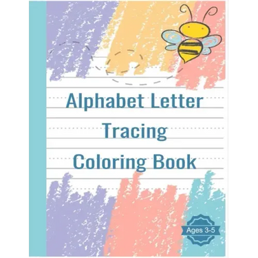Alphabet Letter Tracing Coloring Book: Handwriting Practice Workbook For Pre K, Kindergarten and Kids Ages 3-5