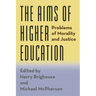 The Aims of Higher Education: Problems of Morality and Justice