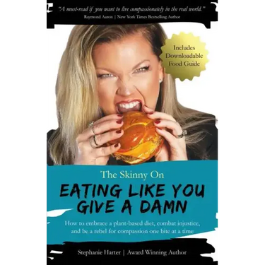 The Skinny On Eating Like You Give a Damn