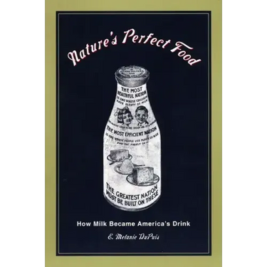 Nature's Perfect Food: How Milk Became America's Drink