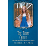 The Fairy Queen: The Fairy Princess Chronicles - Book 5