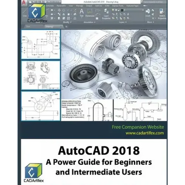 AutoCAD 2018: A Power Guide for Beginners and Intermediate Users