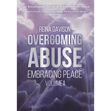 Overcoming Abuse Embracing Peace Vol I