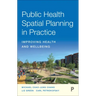 Public Health Spatial Planning in Practice: Improving Health and Wellbeing
