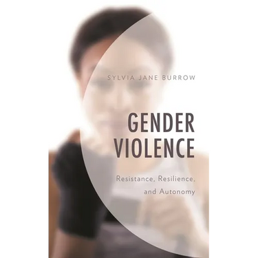 Gender Violence: Resistance, Resilience, and Autonomy