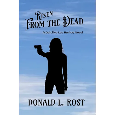 Risen From the Dead: A Detective Lee Burton Novel