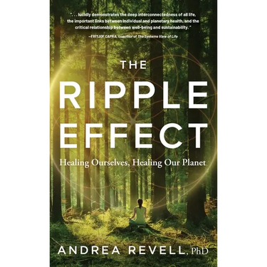 The Ripple Effect: Healing Ourselves, Healing Our Planet