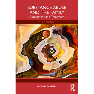 Substance Abuse and the Family: Assessment and Treatment