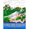 Birds And Flowers Coloring Book: Flowers And Birds Coloring Book For Adults