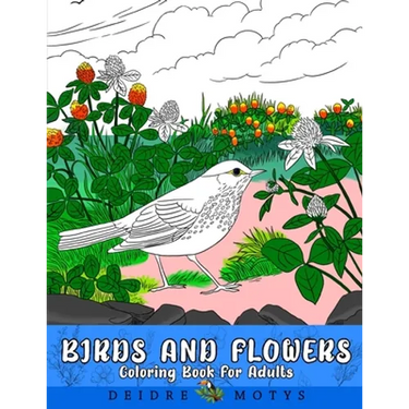 Birds And Flowers Coloring Book: Flowers And Birds Coloring Book For Adults