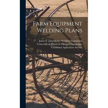 Farm Equipment Welding Plans
