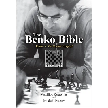 The Benko Bible: Volume 1: The Gambit Accepted