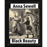 Black Beauty: the autobiography of a horse, by Anna Sewell