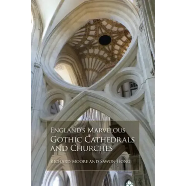 England's Marvelous Gothic Cathedrals and Churches