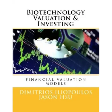 Biotechnology Valuation & Investing: Biotech Valuation & Investing
