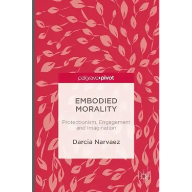 Embodied Morality: Protectionism, Engagement and Imagination