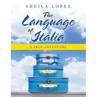 The Language of Italia: A True Adventure