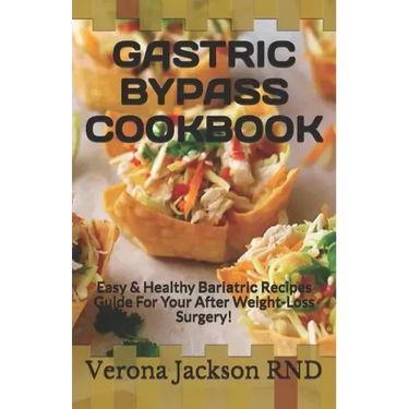 Gastric Bypass Cookbook: Easy & Healthy Bаrіаtrіс Recipes Guide For Your After Weight-Loss Surgery!