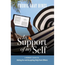 In Support of Myself: A woman's guide to asking for and accepting help from others.