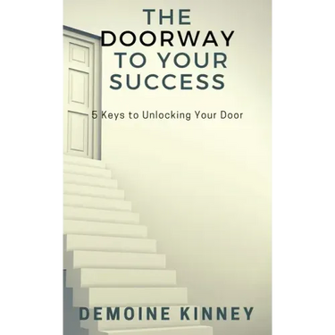 The Doorway to Your Success: 5 Keys to Unlocking Your Door