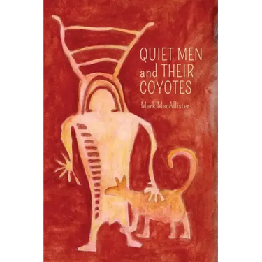Quiet Men and Their Coyotes