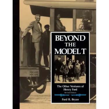 Beyond the Model T: The Other Ventures of Henry Ford