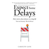 Expect Some Delays: Short Stories About Detours in a Long Life