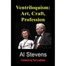 Ventriloquism: Art, Craft, Profession