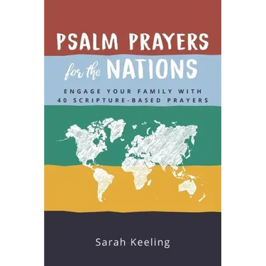 Psalm Prayers for the Nations: Engage Your Family with 40 Scripture-Based Prayers