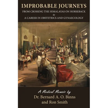 Improbable Journeys: From Crossing the Himalayas on Horseback to a Career in Obstetrics and Gynaecology
