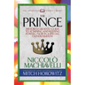 The Prince (Condensed Classics): History's Greatest Guide to Attaining and Keeping Power'äï Now in a Special Condensation