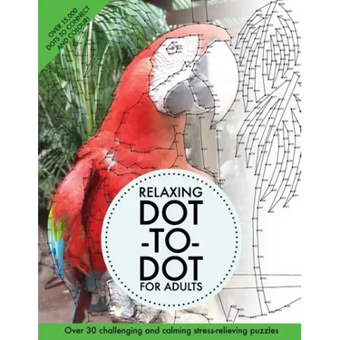 Relaxing Dot-To-Dot For Adults: Over 30 challenging and calming stress-relieving puzzles
