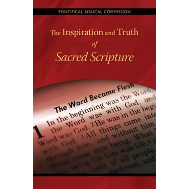 The Inspiration and Truth of Sacred Scripture: The Word That Comes from God and Speaks of God for the Salvation of the World