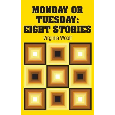 Monday or Tuesday: Eight Stories