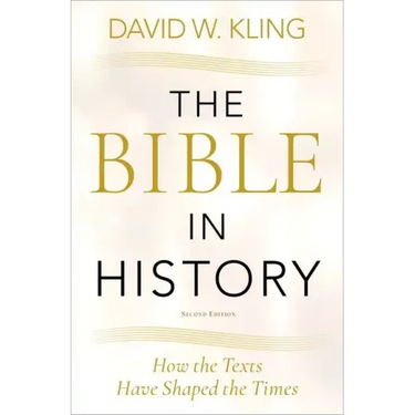 Bible in History: How the Texts Have Shaped the Times