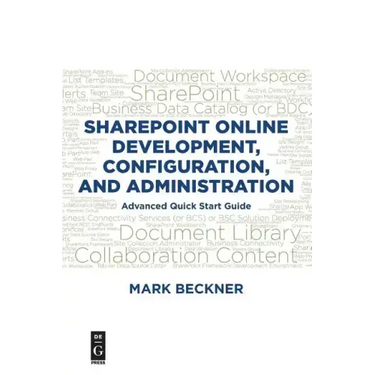 Sharepoint Online Development, Configuration, and Administration: Advanced Quick Start Guide
