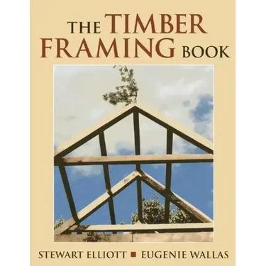 The Timber Framing Book