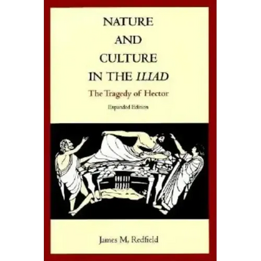 Nature and Culture in the Iliad: The Tragedy of Hector