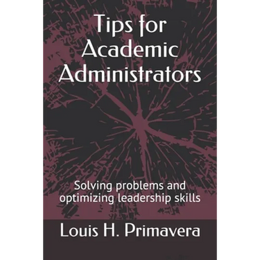 Tips for Academic Administrators: Solving problems and optimizing leadership skills