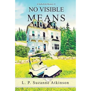 No Visible Means: A Stella Kirk Mystery #1