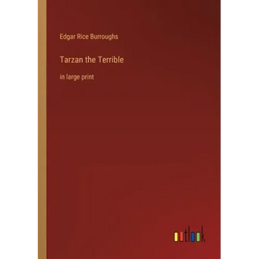 Tarzan the Terrible: in large print