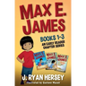 Max E. James: Books 1-3 An Early Reader Chapter Series