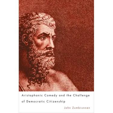 Aristophanic Comedy and the Challenge of Democratic Citizenship