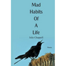 Mad Habits of a Life