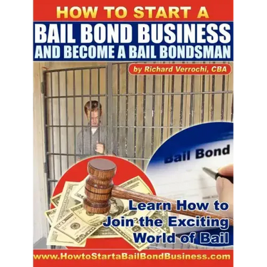 How to Start a Bail Bond Business and Become a Bail Bondsman