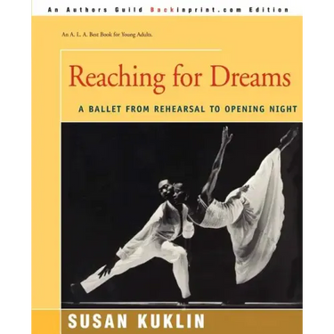 Reaching for Dreams: A Ballet from Rehearsal to Opening Night
