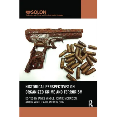 Historical Perspectives on Organized Crime and Terrorism