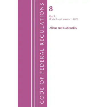 Code of Federal Regulations, Title 08 Aliens and Nationality, Revised as of January 1, 2024