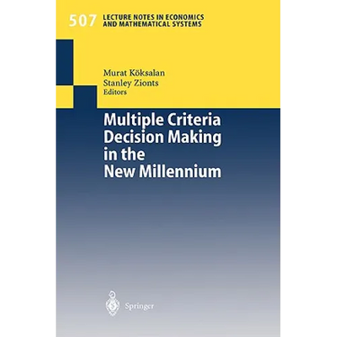 Multiple Criteria Decision Making in the New Millennium: Proceedings of the Fifteenth International Conference on Multiple Criteria Decision Making (M