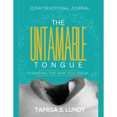 The Untamable Tongue: Changing The Way You Speak